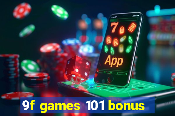 9f games 101 bonus